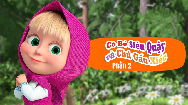 Cô Bé Siêu Quậy Và Chú Gấu Xiếc (Phần 2) - Masha and the Bear (Season 2) - Tập 1 1080p