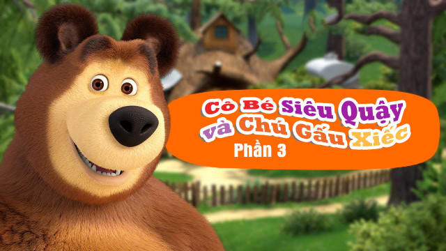 Cô Bé Siêu Quậy Và Chú Gấu Xiếc (Phần 3) - Masha and the Bear (Season 3) - Tập 1 1080p