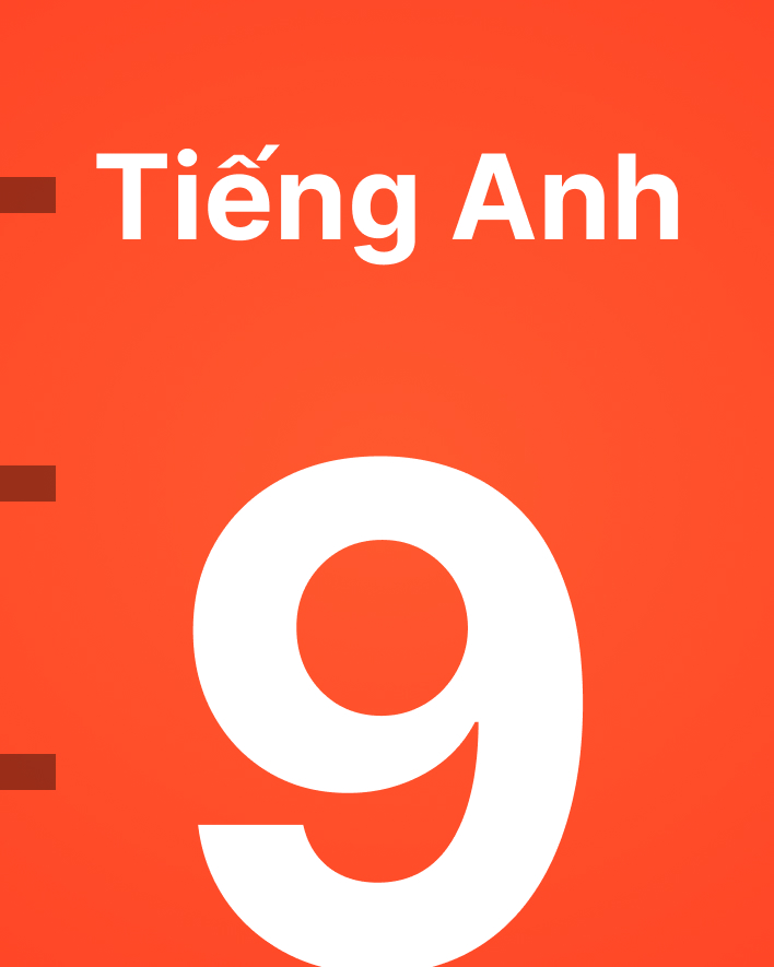Môn Tiếng Anh - Lớp 9